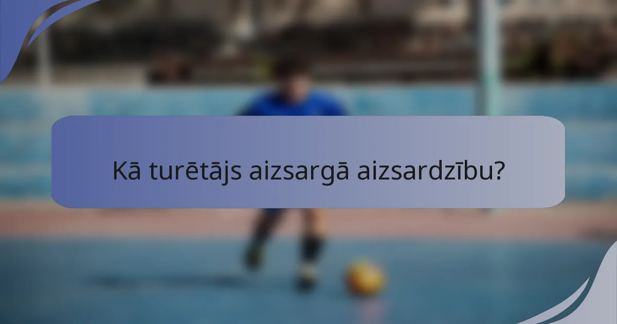 Kā turētājs aizsargā aizsardzību?