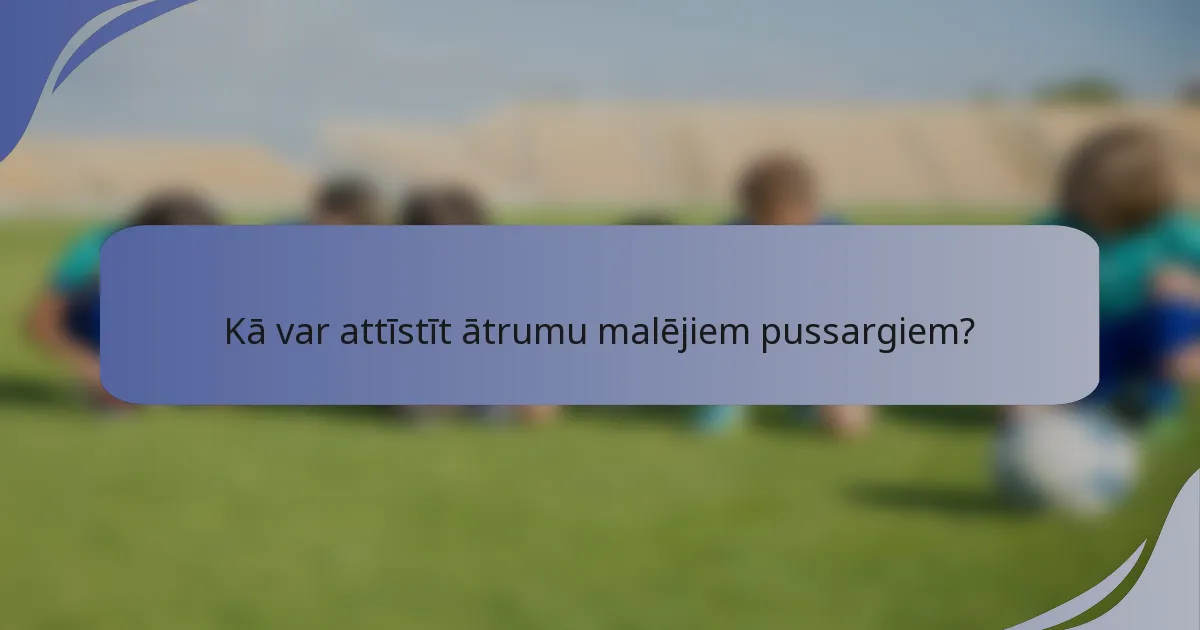 Kā var attīstīt ātrumu malējiem pussargiem?