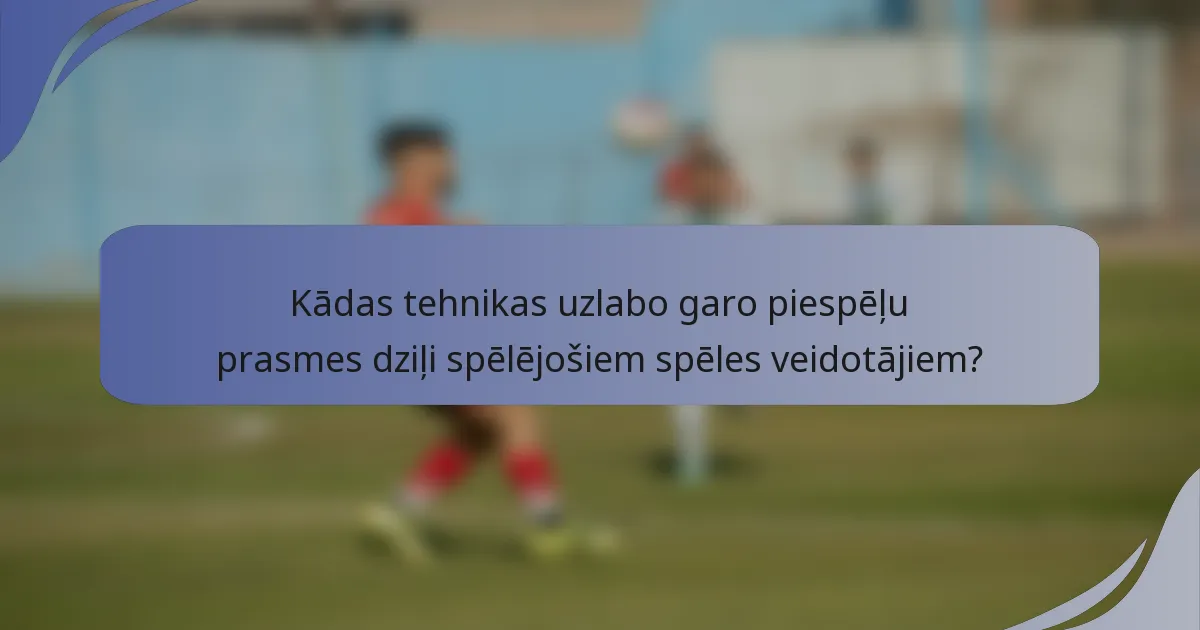 Kādas tehnikas uzlabo garo piespēļu prasmes dziļi spēlējošiem spēles veidotājiem?